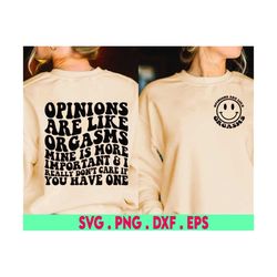 Opinions are like orgasms Svg, Adult Humor Png, Funny Quote Svg, Cutting file,  Funny Quote Png, Svg Cutting File, Funny