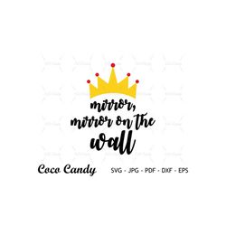 Mirror Mirror On The Wall SVG | Evil Queen SVG | Villain Svg | Quote SVG | Tshirt Design Svg | Cut Files For Cricut | Si