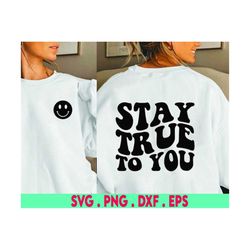 Stay True to You svg, SVG Cut File, quote svg, handlettered svg, cricut svg, silhouette svg, dxf file