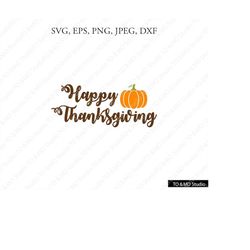 Thanksgiving SVG, Happy Thanksgiving SVG, Thanksgiving, Fall Svg, Fall Clipart, Thanksgiving Cut File, Cricut, Silhouett