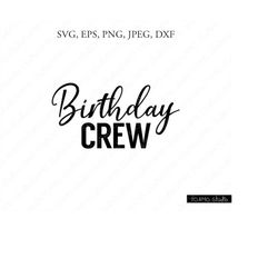 Birthday Crew SVG, Birthday Svg, Birthday Squad, Birthday crew Saying svg, Birthday, Birthday cut file, Cricut, Silhouet