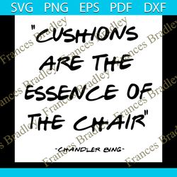 Cushions Are The Essence Of The Chair svg