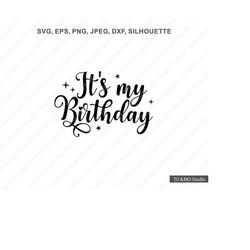 It's my birthday Svg, Happy Birthday SVG, Birthday Svg, Happy Birthday, Birthday Girl Svg, Birthday cut file, Cricut, Si