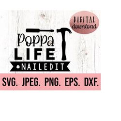Poppa Life Nailed It SVG - Most Loved Poppa - Best Poppa Ever - Fathers Day SVG - Cricut Cut File - Papa SVG - Instant D