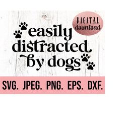 Easily Distracted By Dogs SVG - Dog Mama SVG - Dog Mom Clipart - Cricut Cut File - Silhouette - Instant Download- Fur Ma