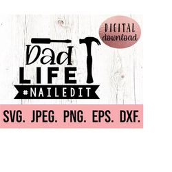 Dad Life Nailed It SVG - Most Loved Dad - Fathers Day SVG - Dad Shirt png - Cricut Cut File - Instant Download - Dad Lif