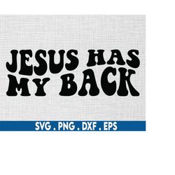Jesus has my back svg, trust god svg, funny christian svg, christian humor svg, scripture svg, religious svg, bible vers