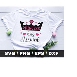 The Princess Has Arrived SVG, Baby Svg, Baby girl Png, Newborn Svg, Baby Girl Svg, Baby Onesie Svg, The Princess Has Arr