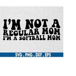 i'm a softball mom svg, softball svg, softball mom svg, softball mom shirt svg, sports mom svg, softball shirt svg, soft