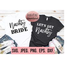 Lets Get Nashty - Nashty Bride svg - Nash Bash SVG - Nashville Bachelorette Shirt - Bachelorette Design - Cricut Cut Fil