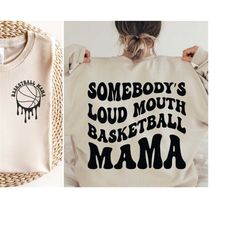 Somebodys Loud Mouth Basketball Mama SVG PNG, Basketball Mom Svg, Funny Basketball Mom Svg, Melting Basketball Svg Cut F