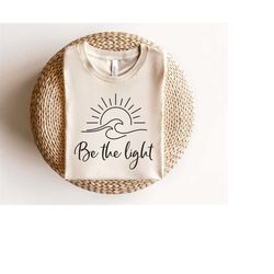 Be The Light SVG PNG, Amazing Grace Svg, Religious Svg, Believe Svg, Self Love Svg, Proverbs Svg, Faith Svg Cut Files Fo
