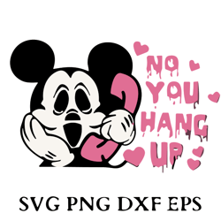 Mickey No You Hang Up SVG, Disney Mouse Ghostface Halloween SVG, Ghostface Calling SVG PNG