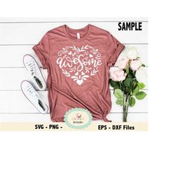 Awesome heart SVG, cut files, heart svg, flower wreath svg, Valentine shirt design, Awesome planner stickers, wood sign