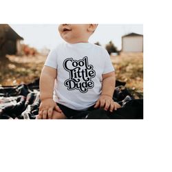 Cool Little Dude SVG PNG, Baby Boy Svg, Little Dude Svg, Baby Girl Svg, Toddler Svg, Newborn Svg Cut Files For Cricut
