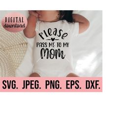 Pass Me To My Mom svg - Stealing Mommys Heart svg - My Heart Belongs to Mommy - Mommys Valentine - New Baby png - Mama S