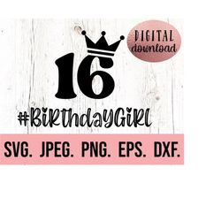 Sixteen SVG - 16th Birthday Girl SVG - Sweet Sixteen png - Digital Download - Cricut Cut File - Hello 16 svg - 16th Birt