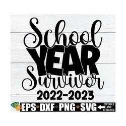 2022-2023 School Year Survivor, Funny Teacher End Of The Year Shirt, End Of The Year Gift For Teacher, Kindergarten Teac