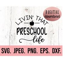 Livin That Preschool Life SVG - Hello Pre-Kinder - Instant Download - Cricut File - Back To School - Preschoo Teacher -