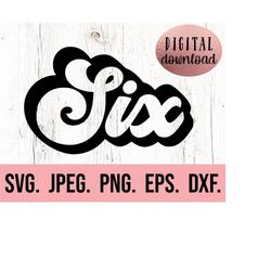 Sixth Birthday Boy Retro SVG - Instant Download - png jpeg - Cricut Cut File - 6th Birthday Boy svg - Six Vintage Clipar