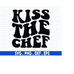 Kiss The Chef, Kitchen SVG, Farmhouse Kitchen SVG, Kitchen Towel Svg, Cut File For Cricut, Kitchen Sayings Svg, Cooking