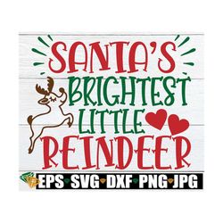 Santa's Brightest Little Reindeer, Santa svg, Christmas svg, Cute Christmas svg, Kids Christmas svg, Girls Christmas Shi