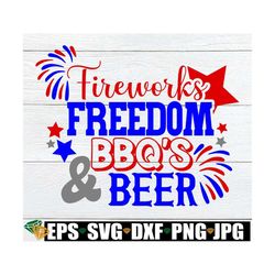 Fireworks Freedom BBQ's And Beer, 4th Of July svg, Fourth Of July Sign png svg, Patriotic svg, 4th Of July Shirt png svg