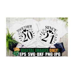 Together Since 2021, Matching Anniversary, Matching Couples Anniversary Shirts SVG, Cute Matching Anniversary, Anniversa