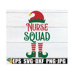 Nurse Squad, Christmas Nursing Squad, Christmas Nurse, Christmas Office Nurse, Matching Nurse Crew, Christmas svg, Nurse