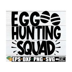 Egg Hunting Squad, Matching Easter Egg Hunt Shirts SVG PNG, Egg Hunt Squad SVG, Easter Egg Hunt svg, Easter Egg Hunt Buc