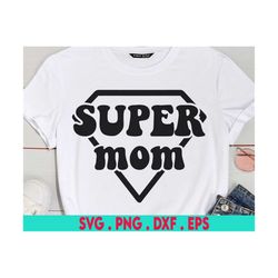 Retro Super Mom SVG, Mama Sign SVG, Funny Mom Quote Svg, Mama Saying, Mama Sign, Mom Gift Svg, Love Mom Svg, Mother's Da