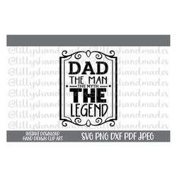 Dad The Man The Myth The Legend Svg, Dad Svg, Fathers Day Svg, Best Dad Ever Svg, Dad Shirt Svg, Man Myth Legend Svg, Aw