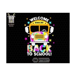Welcome Back to School Png, Back To School Shirt Png, 1st Day of School Png, School Bus Png, Sublimation Design, Teacher