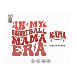 In My Football Mama Era Svg, Mother's Day Svg, Football American Svg, Leader Mama Era, Football Mom Era, Rugby Mama Fall