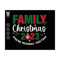 Family Christmas 2023 Svg, Making Memories Together Svg, Trendy Christmas Svg, Christmas Shirt Svg, Retro Christmas, Mer