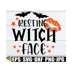 Resting Witch Face, Cute Halloween, Halloween svg, Funny Women's Halloween, Women's Halloween SVG, Sexy Halloween, Witch