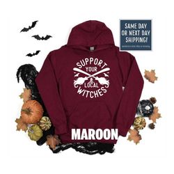 Support Your Local Witches Hoodie, Halloween Shirt, Halloween Witches Hoodie, Halloween Party, Woman's Halloween, Funny