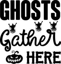 Ghosts gather here Png, Halloween Png, Hocus pocus Png, Happy Halloween Png, Pumpkins Png, Ghost Png, Png file