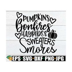 Pumpkins Bonfires Hayrides Sweaters Smores, Thanksgiving svg, Fall svg, Autumn svg, Kids Halloween svg, Cute Fall Shirt