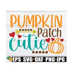 Pumpkin Patch Cutie, Girls Thanksgiving Shirt svg, Girls Thanksgiving, Toddler Girl Thanksgiving, Thanksgiving svg, Girl