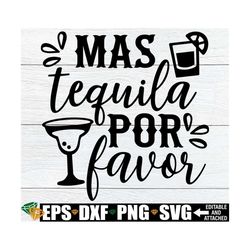 Mas Tequila Por Favor, Cinco De Mayo Shirt SVG, Cinco De Mayo Decor svg, Cinco De Mayo Party Invitation Image PNG, Mas T