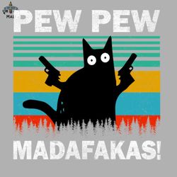 Pew Pew Madafakas Cat Crazy Vintage Funny Cat Owners Sublimation PNG Download