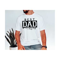 Best Dad Ever Svg Png, Father's Day, Gift for Dad, Daddy, Funny Quotes and Sayings Cut, Cricut, Silhouette Eps Dxf Pdf V