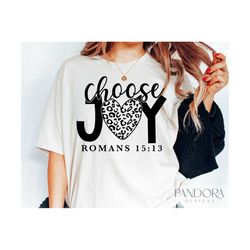 Choose Joy Svg, Bible Verse Svg Png, Scripture Svg, Romans 15:13 Svg, Christian Svg Quotes, Church Svg Shirt Design Reli
