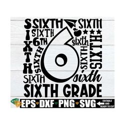 Sixth Grade svg, 6th Grade svg, Sixth Grade Word Art, 6th Grade Teacher Appreciation svg, 6th Grade Shirt svg, First Day
