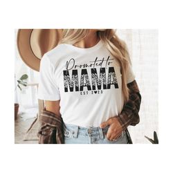 Promoted to Mama Svg Png, New Mama, Mom, Mama To Be Nana Life, Est 2023, Cut, Cricut, Shirt Design, Silhouette Eps Dxf P