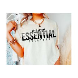 Mom Essential Everyday Svg, Mom Svg, Mother's Day Svg, Mom Life Svg Quotes, Mama Shirt Design Cut, Cricut, Vinly Decal I