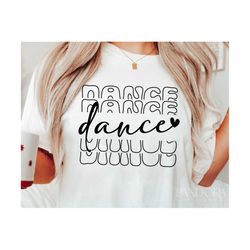 Dance SVG PNG Shirt Design, Retro Svg, Dance Mode Svg, Dancer Svg, Dance Mom Svg, Ballet Svg, Love Dancing Svg Cut Cricu