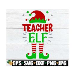 Teacher Elf, Teacher Christmas Shirt svg, Teacher Elf svg, Christmas Gift FOr Teacher, Teacher Christmas gift, Christams