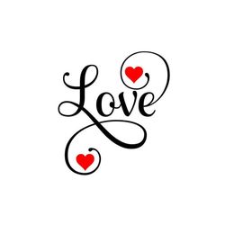 Valentines Day SVG, Love SVG, Heart SVG, Digital Download, Cut File, Sublimation, Clip Art (includes svg/png/dxf file fo